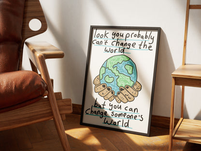 You Probably Can't Change The World