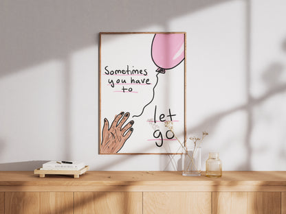 Sometimes You Have To Let Go