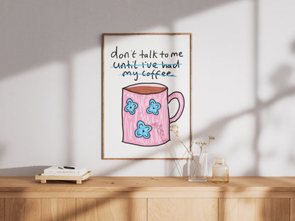 Don't Talk To Me - Fine Art Print