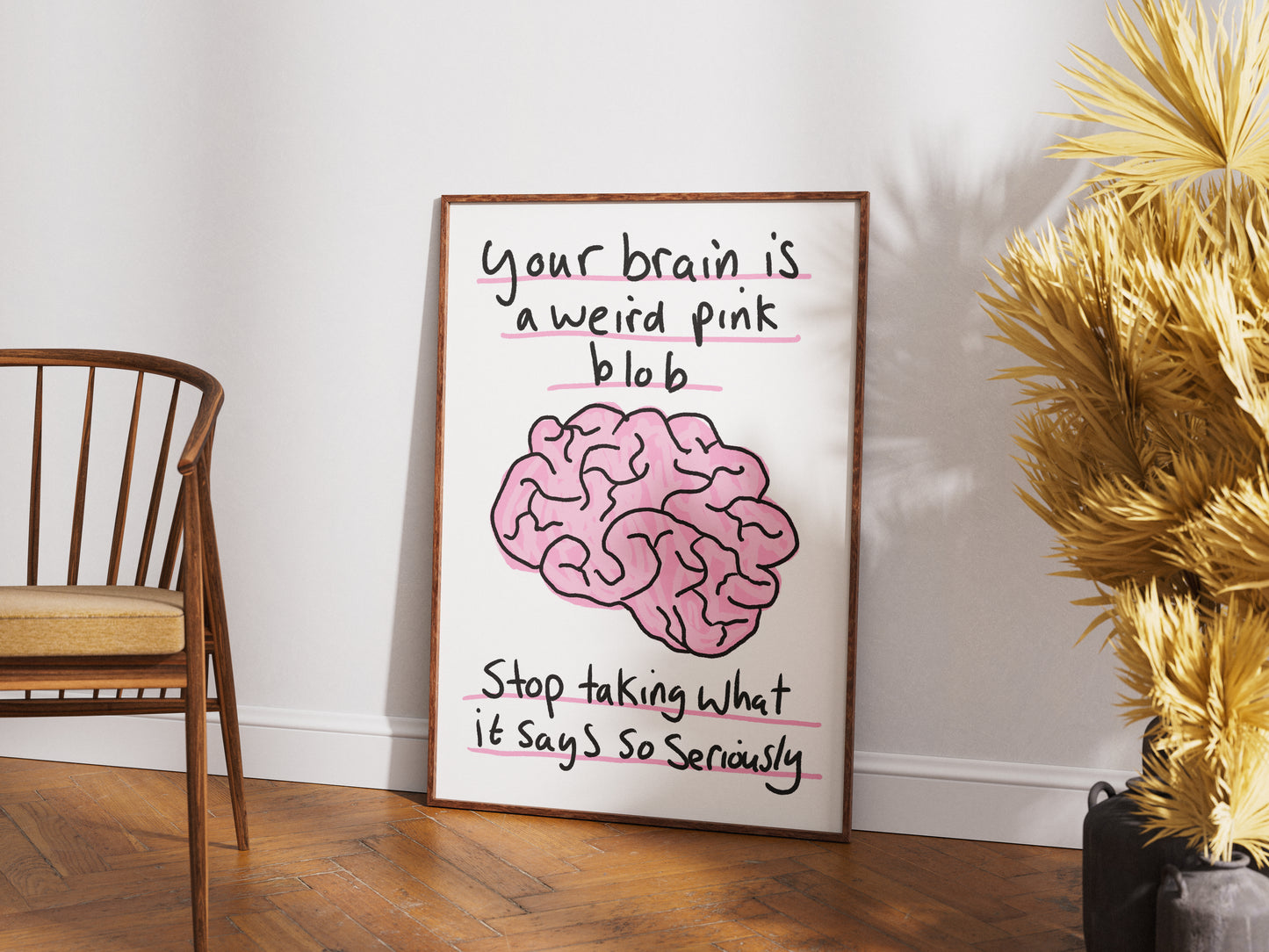 Your Brain Is A Weird Pink Blob  - Fine Art Print