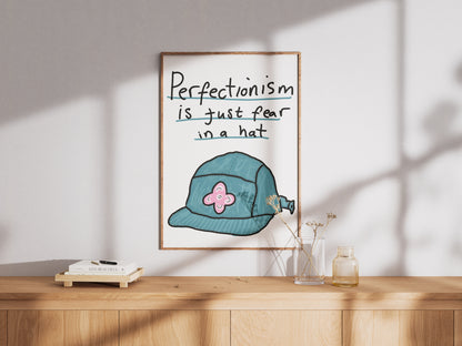 Perfectionism Is Just Fear In A Hat