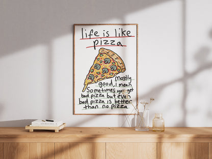 Life Is Like Pizza - Fine Art Print