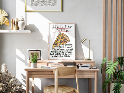 Life Is Like Pizza - Fine Art Print