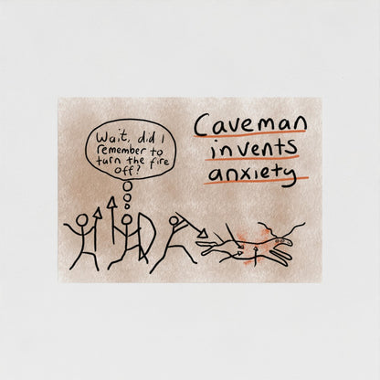 Caveman Invents Anxiety