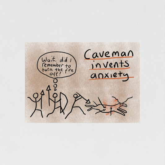 Caveman Invents Anxiety