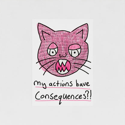 My Actions Have Consequences!?