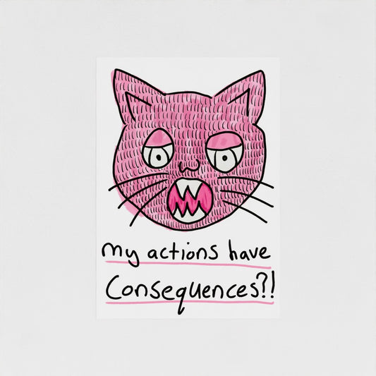 My Actions Have Consequences!?