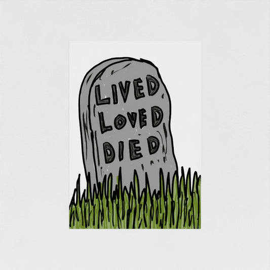 Lived Loved Died