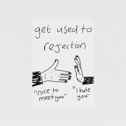 Get Used To Rejection