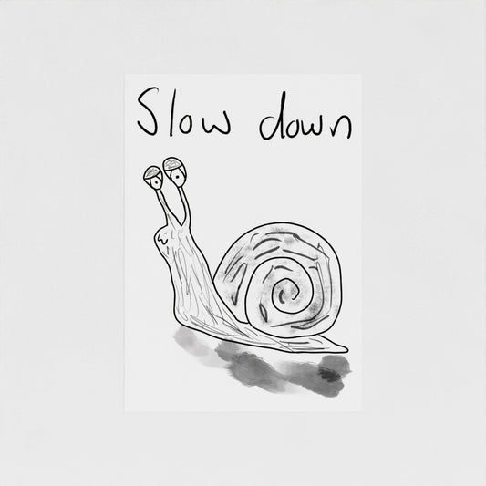 Slow Down
