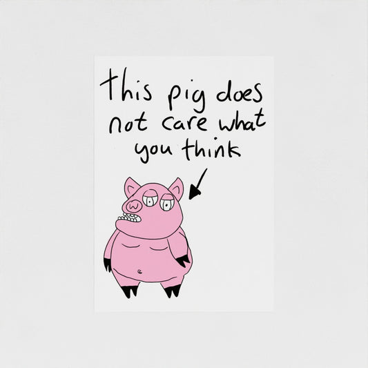 This Pig Does Not Care