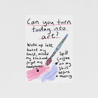 Turn Today Into Art