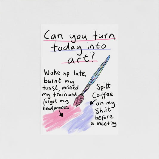 Turn Today Into Art