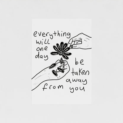 Everything Will One Day Be Taken Away