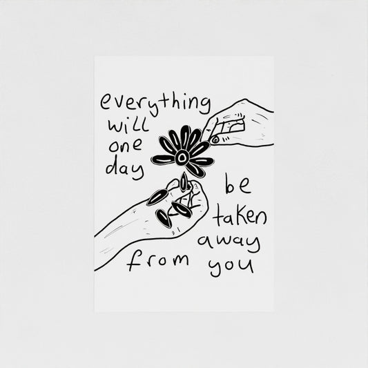 Everything Will One Day Be Taken Away