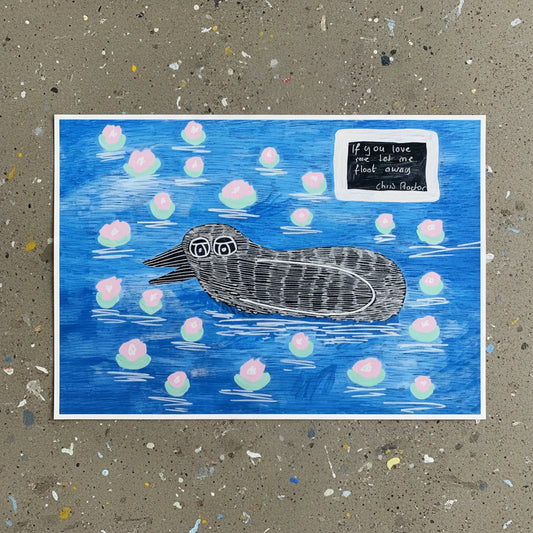 If You Love Me Let Me Float Away (Limited Edition of 10) A3