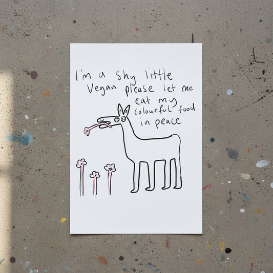I'm A Shy Little Vegan (Limited Edition of 10) A4